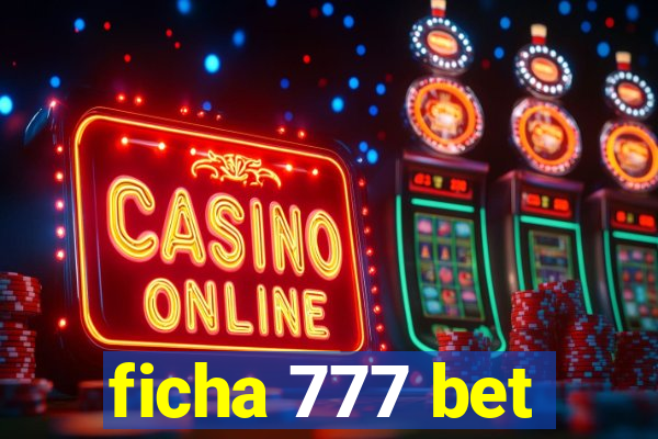 ficha 777 bet